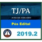 TJ PA Auxiliar Judiciário - PÓS EDITAL (CERS 2019.2) Tribunal de Justiça do Estado do Pará